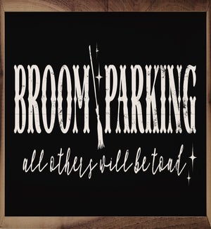 Broom Parking All Others Will Be Toad Black